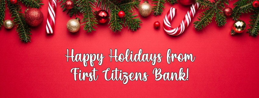 Christmas background with text. "Happy Holidays from First Citizens Bank".